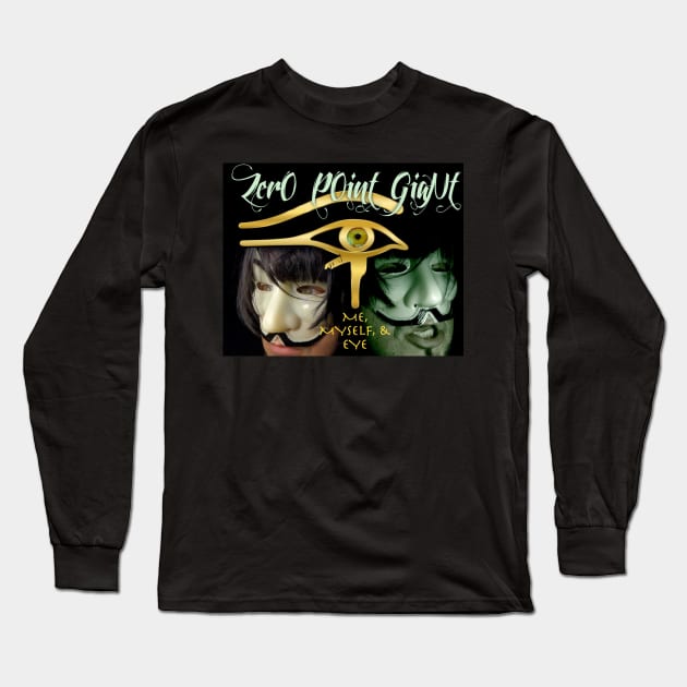 Zero Point Giant - Me Myself & Eye Long Sleeve T-Shirt by ZerO POint GiaNt